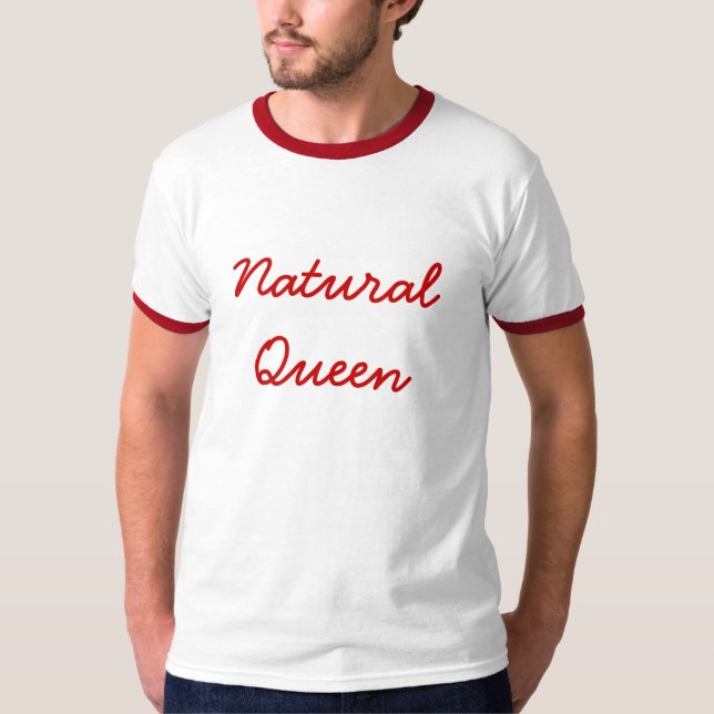 Natürliche Königin T-Shirt (Vorderseite)