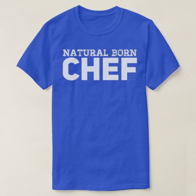 Natürlicher Geborener Koch T-Shirt (Design vorne)