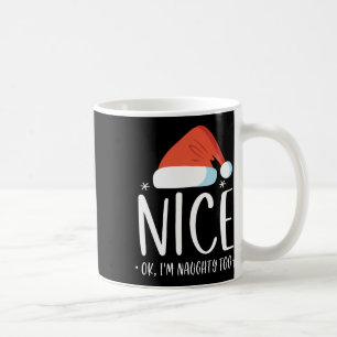 Naughty and Nice Ok Ich bin verrückt zu Funny Chri Kaffeetasse