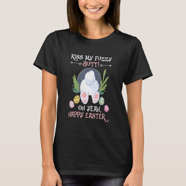 Naughty Bunny Kiss My Fuzzy Hintern Happy Oaster A T-Shirt (Vorderseite)