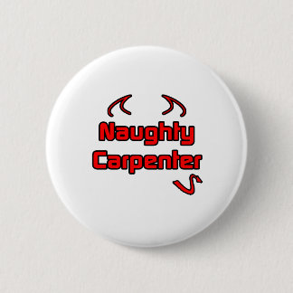 Naughty Carpenter Button