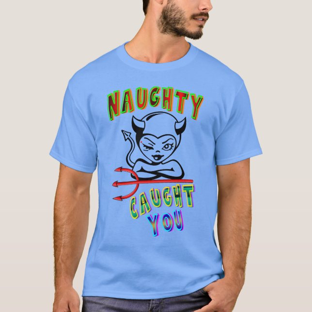 Naughty Caught T-Shirt (Vorderseite)