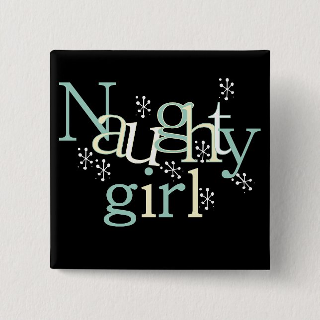 Naughty Girl Tshirts und Gifts Button (Vorderseite)