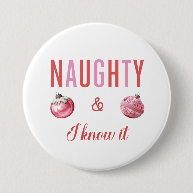 Naughty & I Know It Round Button (Vorderseite)