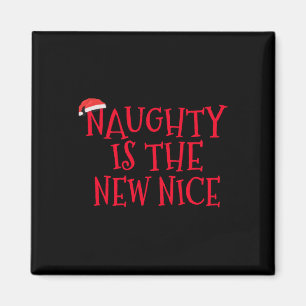 Naughty is new Nice - Funny Christmas Magnet
