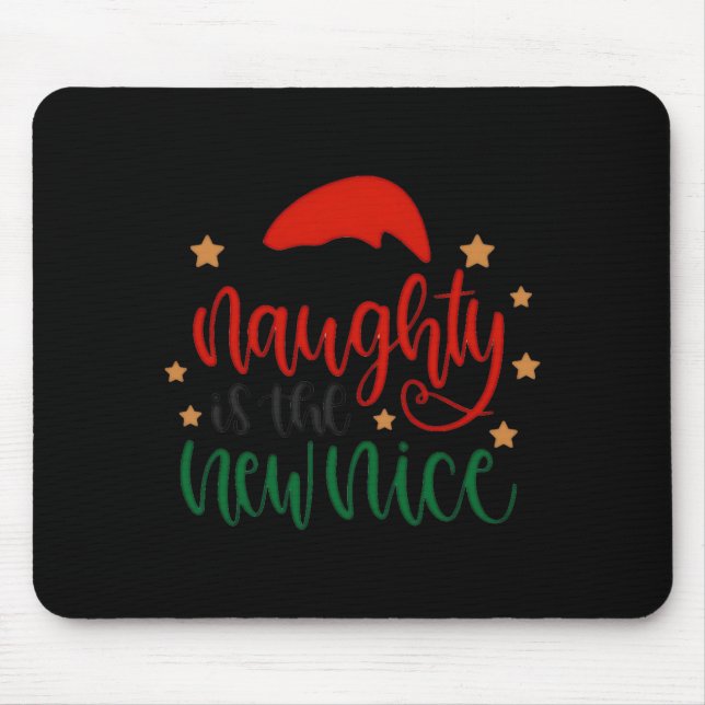 Naughty Is The New Nice Funny Christmas Santa T Sh Mousepad (Vorne)