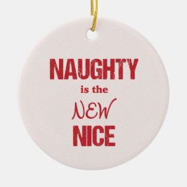 Naughty ist das Neue Nizza Keramik Ornament