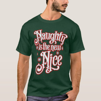 Naughty ist das neue schöne Weihnachten T-Shirt