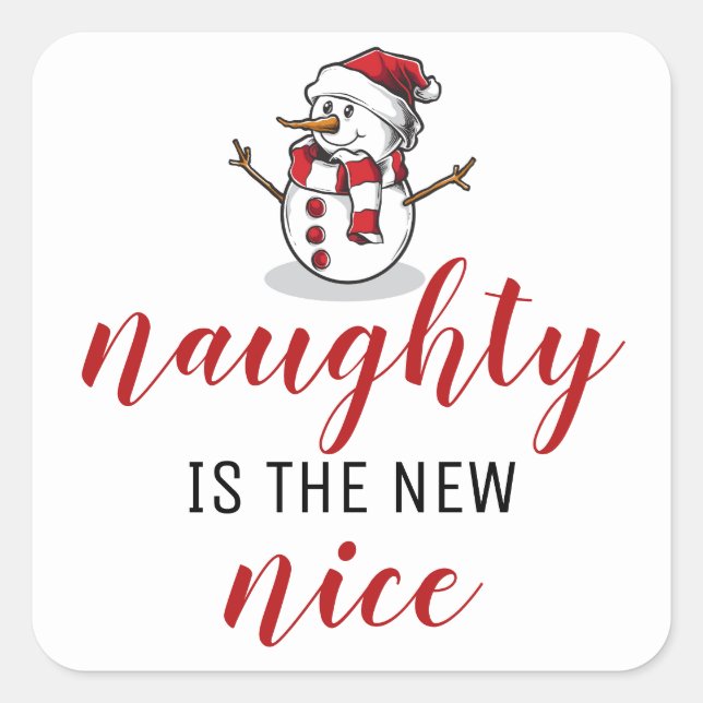 Naughty ist der neue nette Schneemann | Weihnachte Quadratischer Aufkleber (Vorderseite)