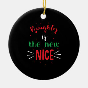 Naughty ist der neue Nizza Keramik Ornament