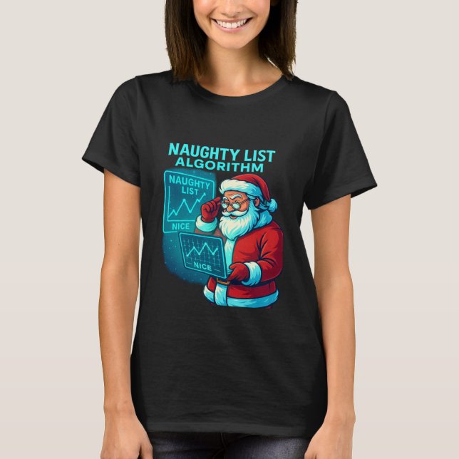 Naughty List Algorithm Santa Coding Xmas Tech Prog T-Shirt (Vorderseite)