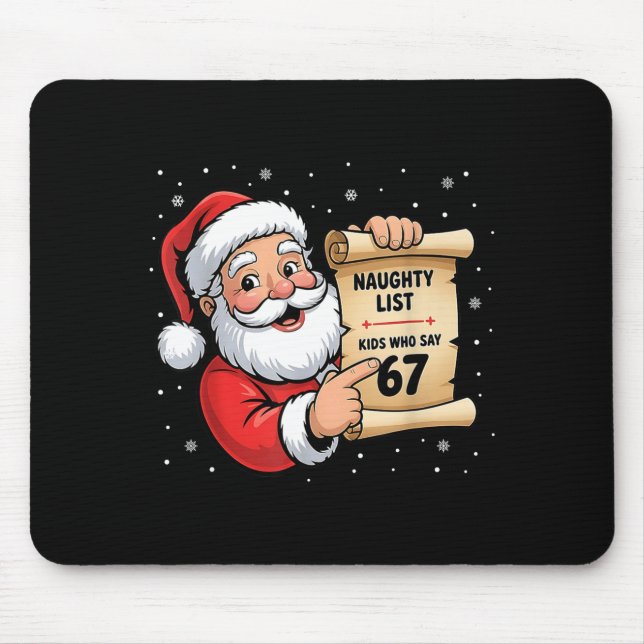 Naughty List Kids Who Say 67 Christmas Six Seven S Mousepad (Vorne)