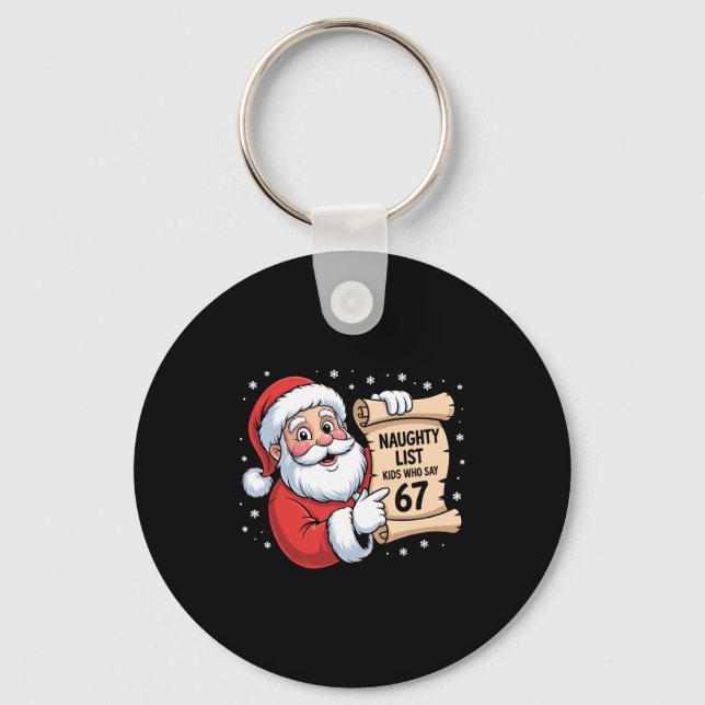 Naughty List Kids Who Say 67 Funny Meme 6 7 Christ Schlüsselanhänger (Vorderseite)