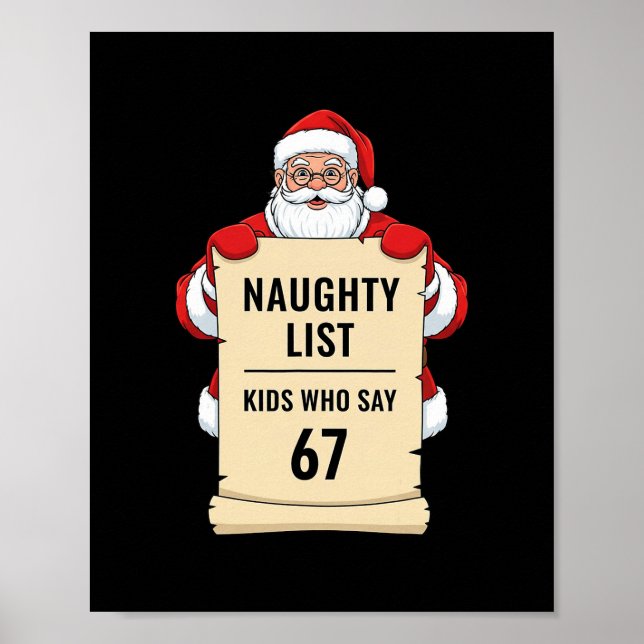 Naughty List Kids Who Say 67 Santa Meme Christmas  Poster (Vorne)