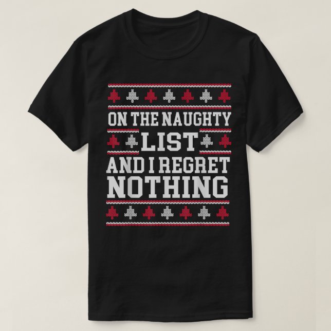 Naughty List und ich bedaure nichts hässliches Wei T-Shirt (Design vorne)