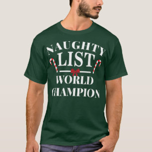 Naughty List World Champion Funny Christmas Xmas H T-Shirt
