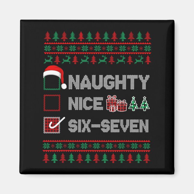 Naughty Nice 6 7 Funny Brainrot Meme Ugly Xmas Six Magnet (Vorne)