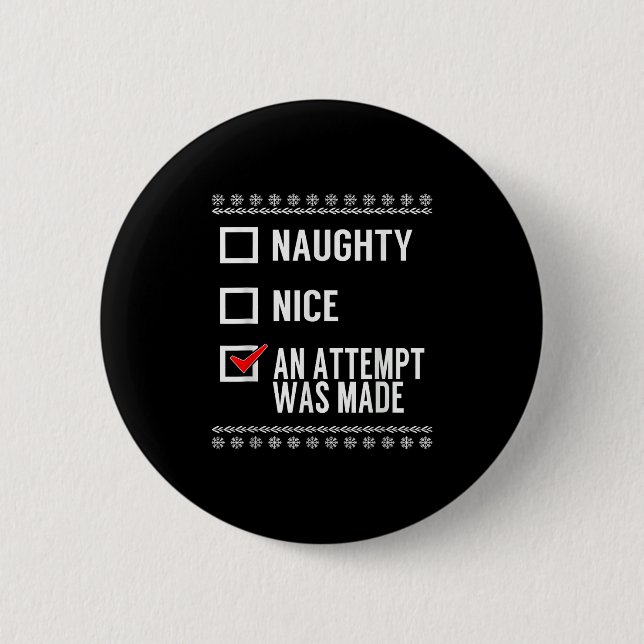 Naughty Nice An Attempt Was Made - Christmas Check Button (Vorderseite)