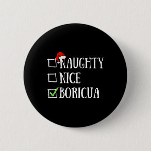 Naughty Nice Boricua Funny Puerto Rico Weihnachtsm Button