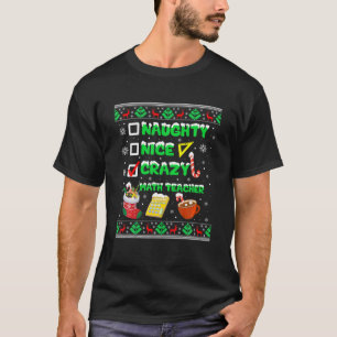 Naughty Nice Crazy Math Lehrer Weihnachten Funny X T-Shirt