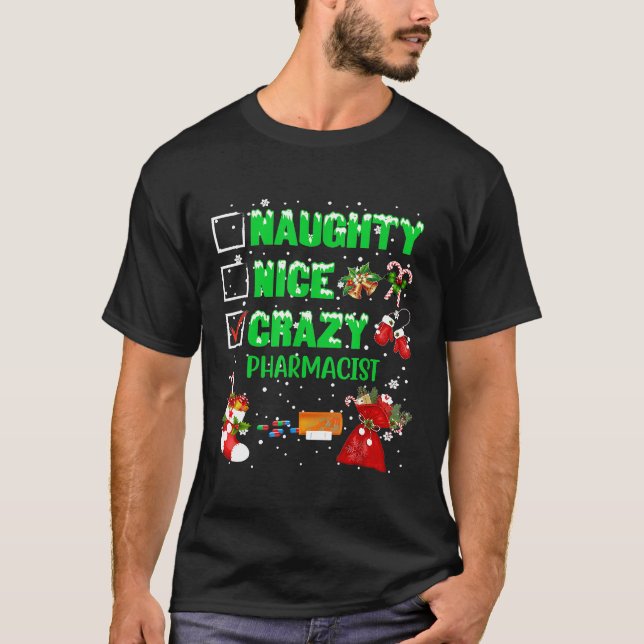 Naughty Nice Crazy Pharmacist Christmas Xmas T-Shi T-Shirt (Vorderseite)