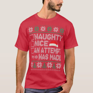 Naughty Nice ein Versuch wurde Ugly Xmas gemacht T-Shirt