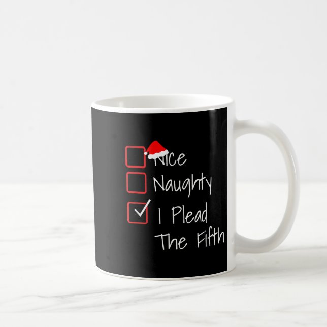 Naughty Nice I Plead The Fifth Funny Ugly Christma Kaffeetasse (Rechts)