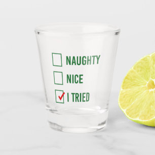 Naughty, Nice, ich habe versucht - Funny Christmas Schnapsglas