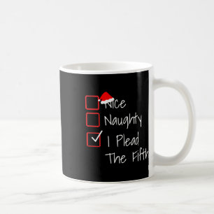 Naughty Nice Ich plädiere für die fünfte lustige U Kaffeetasse
