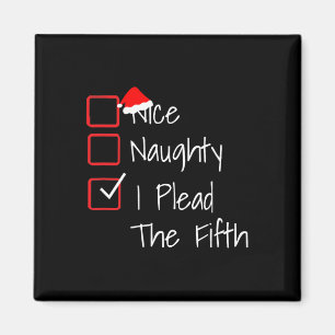 Naughty Nice Ich plädiere für die fünfte lustige U Magnet