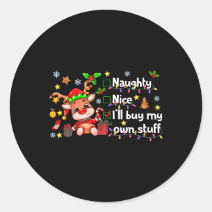 Naughty Nice Ich werde meine eigenen Stuff Niedlic Runder Aufkleber