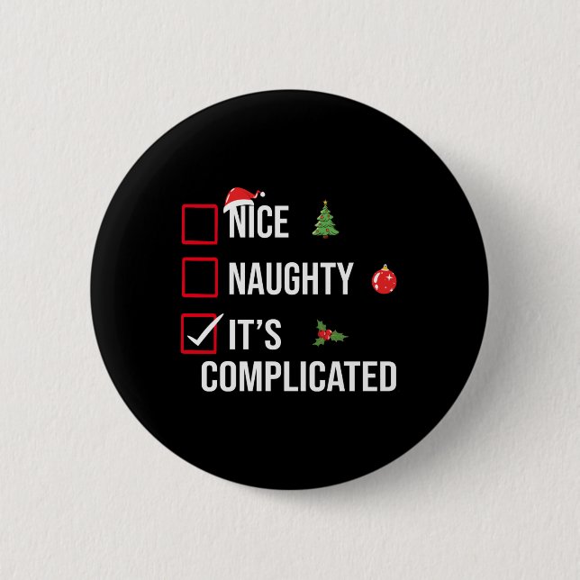 Naughty Nice Its Complicated Funny Christmas T Shi Button (Vorderseite)