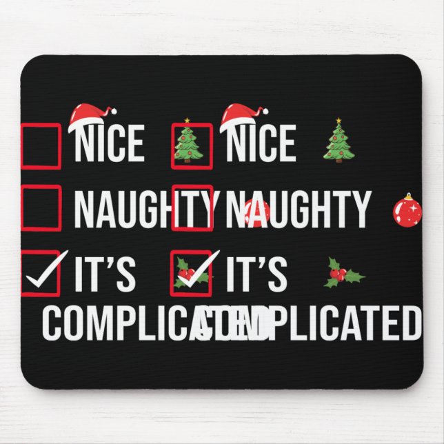 Naughty Nice Its Complicated Funny Christmas T Shi Mousepad (Vorne)