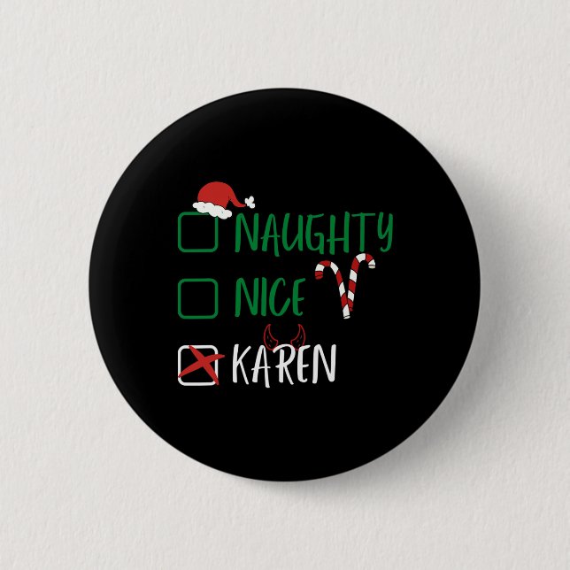 Naughty Nice Karen Weihnachtslustige Weihnachtslis Button (Vorderseite)