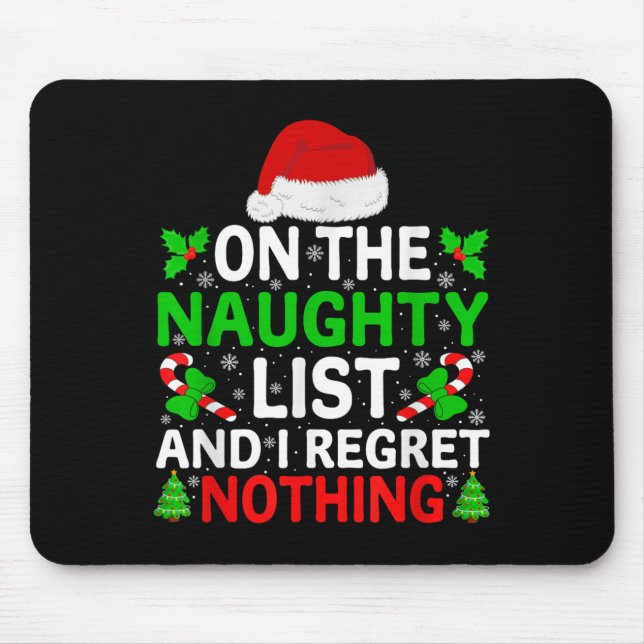 Naughty Nice List And I Regret Nothing Funny Chris Mousepad (Vorne)