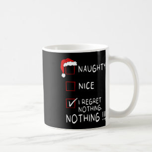 Naughty Nice List I bereut nichts Weihnachten Männ Kaffeetasse