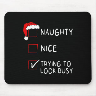 Naughty Nice List versuchen, beschäftigt Xmas Männ Mousepad