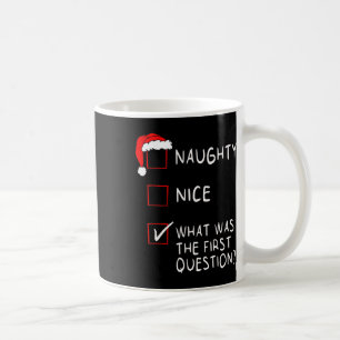 Naughty Nice List Was war die Frage Männer Frauen Kaffeetasse