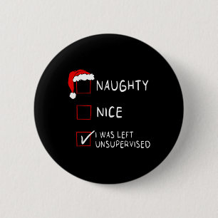 Naughty Nice List wurde Links unbeaufsichtigt Männ Button