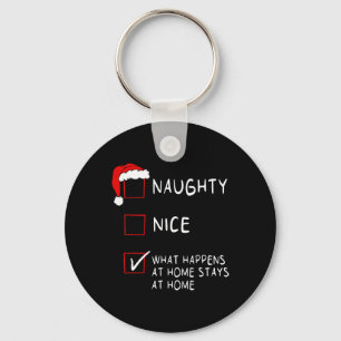 Naughty Nice Liste, was bei Zuhause Men Women C pa Schlüsselanhänger