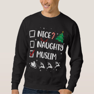 Naughty Nice Muslim Weihnachten Funny Weihnachtsma Sweatshirt