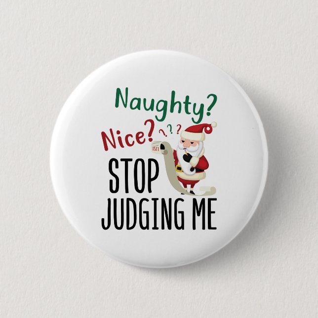Naughty Nice Stopp Judge Me Funny Weihnachten Button (Vorderseite)