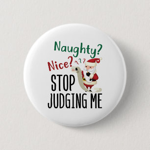 Naughty Nice Stopp Judge Me Funny Weihnachten Button