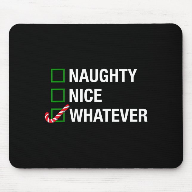 Naughty Nice Whatever, Cool Christmas Funny Quotes Mousepad (Vorne)