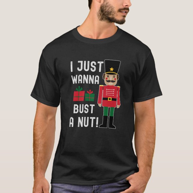 Naughty Nutcracker Ich will nur, dass ein Nut Funn T-Shirt (Vorderseite)