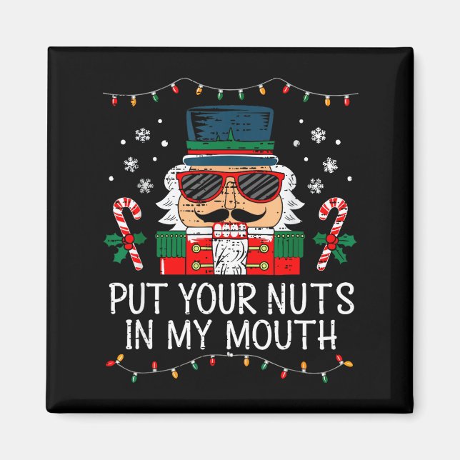 Naughty Nutcracker Put Your Nuts In My Mouth Chris Magnet (Vorne)