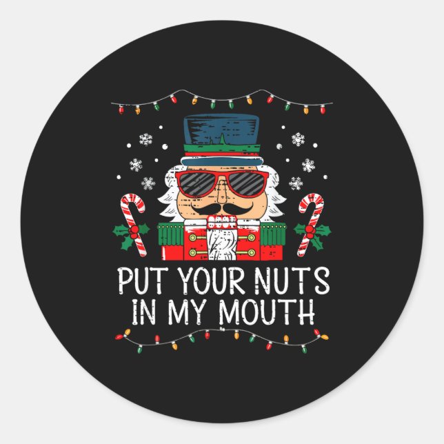 Naughty Nutcracker Put Your Nuts In My Mouth Chris Runder Aufkleber (Vorderseite)