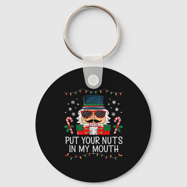Naughty Nutcracker Put Your Nuts In My Mouth Chris Schlüsselanhänger (Vorderseite)