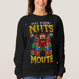 Naughty Nutcracker sagt mir, mir die Nüsse in die  Sweatshirt
