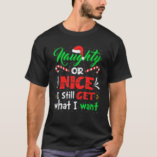 Naughty oder Nice bekomme ich immer noch das, was  T-Shirt